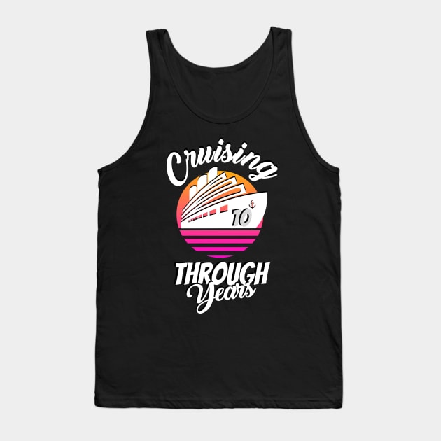 Cruising Through 10 Years Anniversary Tank Top by JustBeSatisfied